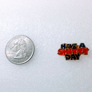 1980s Have a Shitty Day Enamel Pin